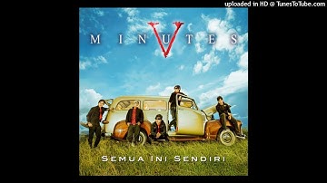Five Minutes - Semakin Ku Kejar Semakin Kau Jauh (Official Audio)