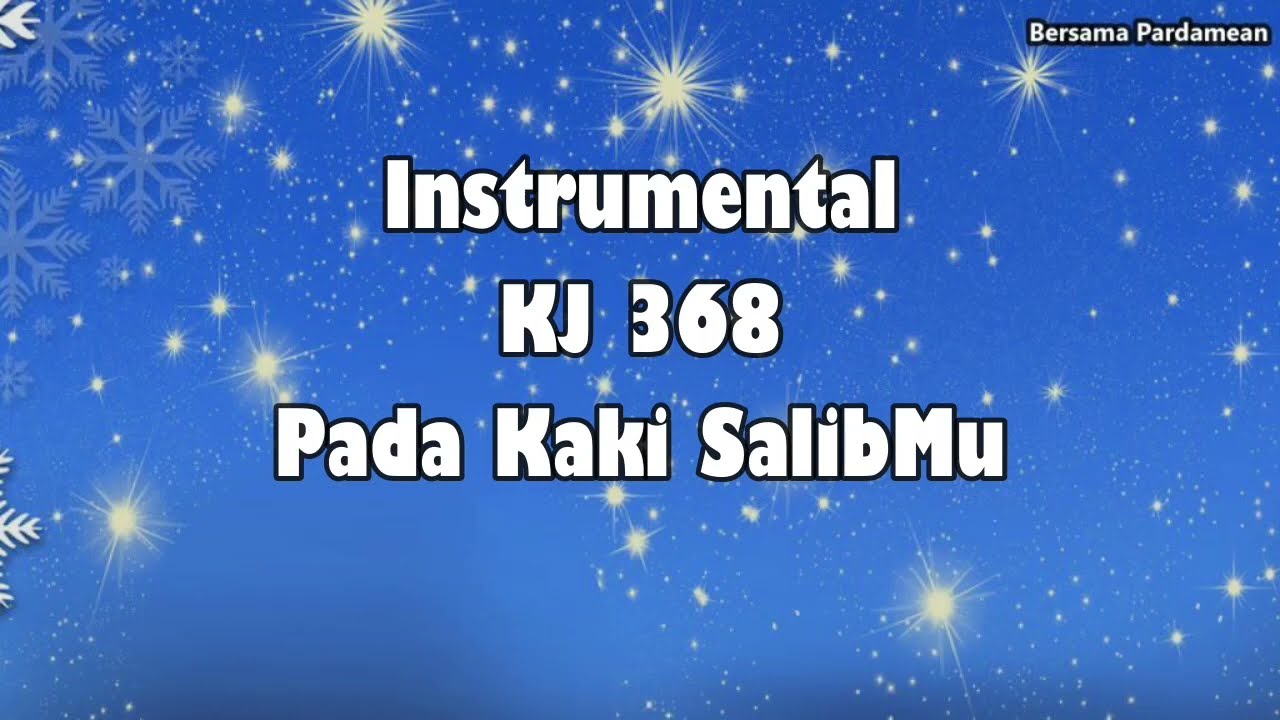Instrumental KJ 368-Pada Kaki SalibMu | Bersama Pardamean