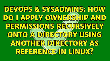 How do i apply ownership and permissions recursively onto a directory using another directory as...