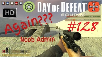 Day of Defeat Source - Again Kicked By Noob Admin!! 🔞 - dod_tunnel_wars - Gameplay #128 [1080p60FPS]