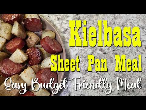 Kielbasa Sheet Pan Meal ~ Simple & Budget Friendly