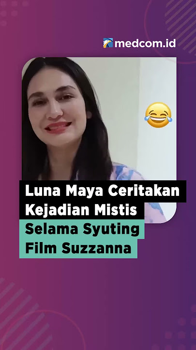 LUNA MAYA CERITAKAN KEJADIAN MISTIS SELAMA SYUTING FILM SUZZANNA