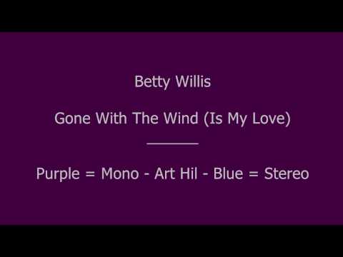 Betty Willis - Gone With The Wind (Is My Love)