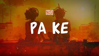 NISI - PA KE (Lyric Video)