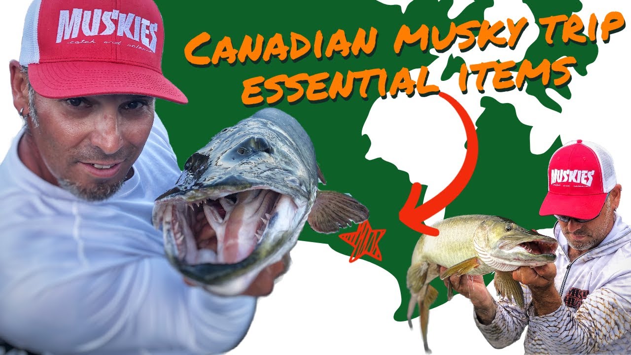 7 ESSENTIAL ITEMS for a Canadian Musky Trip! YOU need more than a
