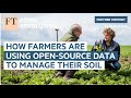 How farmers are using open-source data to manage and benefit from their soil | FT Food Revolution