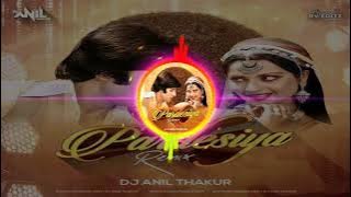 Pardesiya Ye Sach Hai || Old Hindi DJ Remixx || Dj Anil Thakur || Old Remix