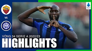 Highlights Roma - Inter Milan | 2 đòn kết liễu, Lukaku-Martinez phối hợp miễn chê, Roma rời xa top 4