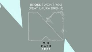 Video thumbnail of "Kross - Won't You (feat. Laura Brehm) [Out Now!]"