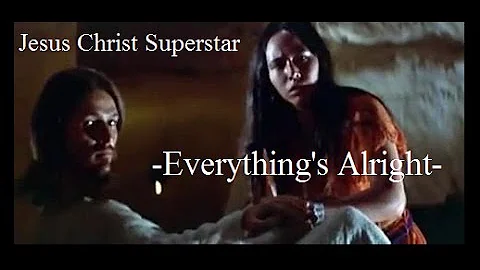 Jesus Christ Superstar - Everything's Alright with lyrics