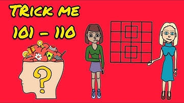 TRICK ME LEVEL 101 - 110  WALKTHROUGH