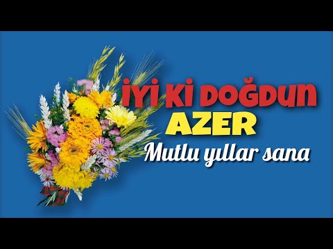 İyi ki doğdun Azer. Doğum günün kutlu olsun, mutlu yıllar sana. İsme özel doğum günü şarkısı