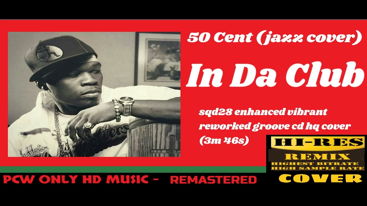 50 Cent jazz cover = In Da Club =sqd28 enhanced vibrant reworked