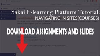 Sakai E-learning Platform Tutorial: Navigating sites (Assignment Download)
