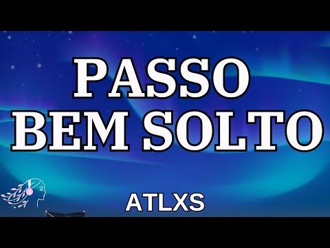 ATLXS PASSO BEM SOLTO English Lyrics 