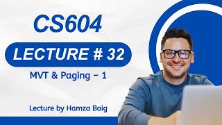CS604 | Lecture 32 | Paging – 1 | Operating Systems