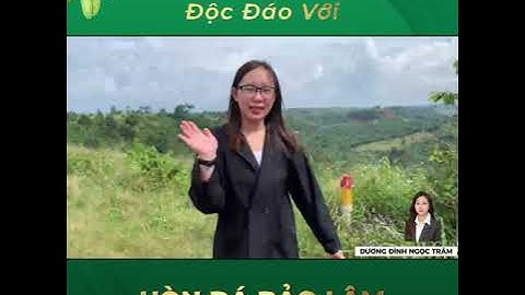 Review Toàn Cảnh Bất Động Sản Bảo Lộc - Lâm Đồng | HÒN ĐÁ BẢO LÂM