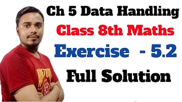 Class 8 maths ch 5 Data Handling | Ex. 5.2 full solution | Ncert Maths Class 8 | cbse