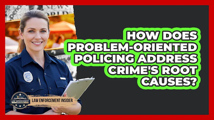 How Does Problem-Oriented Policing Address Crime's Root Causes?