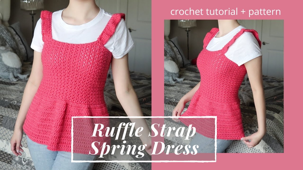 Crochet Ruffle Strap Spring Dress | DIY Tutorial & Pattern ~ (summer/spring  ideas!)