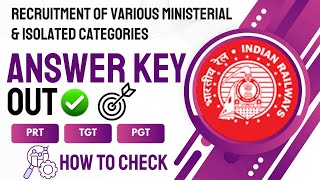 RRB PRT TGT PGT I ANSWER KEY OUT I RESPONSE SHEET DOWNLOAD | Ministerial &amp; Isolated Categories