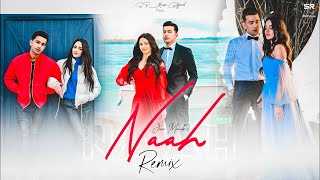 Naah - Jass Manak | DJ Sumit Rajwanshi | SR Music  | Latest Remix Songs 2022