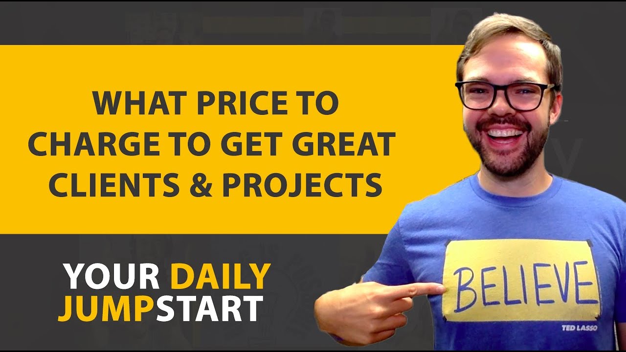 What Price To Charge To Get Great Clients & Projects