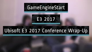 E3 2017: Ubisoft E3 2017 Conference Wrap-Up