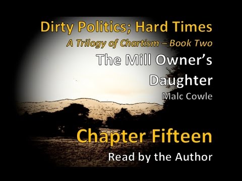 Chapter 15 THE MILL OWNER'S DAUGHTER by Malc Cowle - YouTube