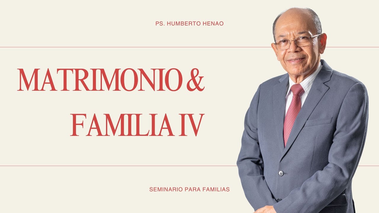 MATRIMONIO Y FAMILIA N°4 | Ps. Humberto Henao