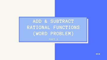 Algebra 2 Topic 40: Add & Subtract Rational Expressions (Word Problem) (Part 3/3)