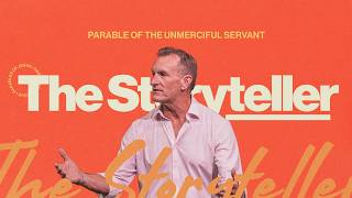 The Unmerciful Servant | The Storyteller | Ps. Dan Perkins | 7.5.2026