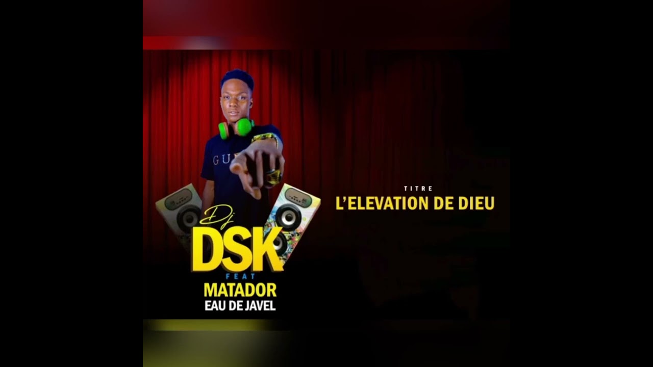 DJ DSK  LLVATION DE DIEU  AUDIO OFFICIEL