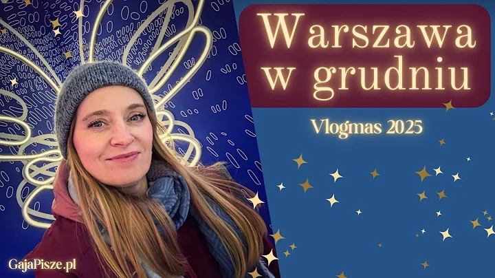 Czy Warszawa ma dziś świąteczny klimat? | VLOGMAS 2025 #5