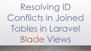 Resolving ID Conflicts in Joined Tables in Laravel Blade Views