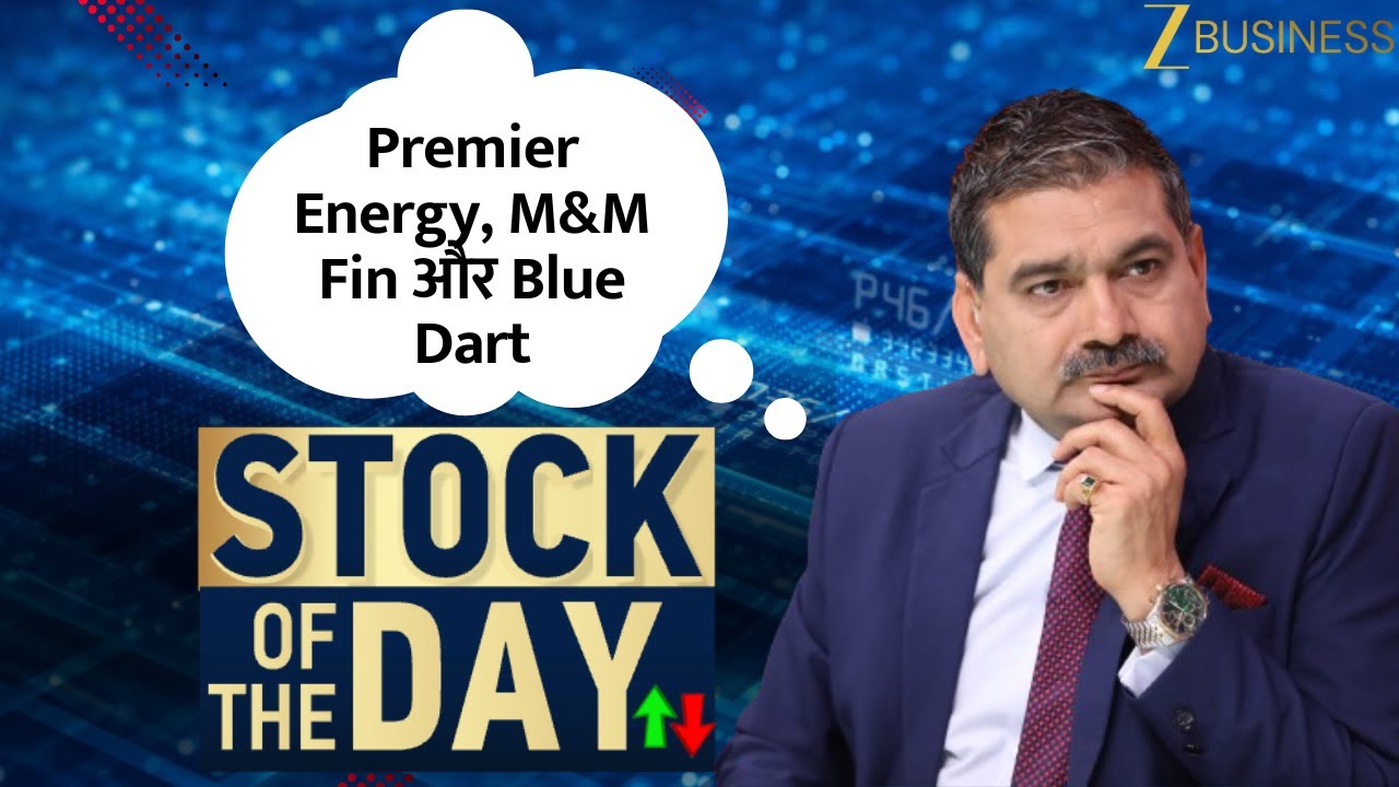 Stock of the Day | Anil Singhvi Recommends Buying Premier Energy, M&M Fin & Blue Dart!