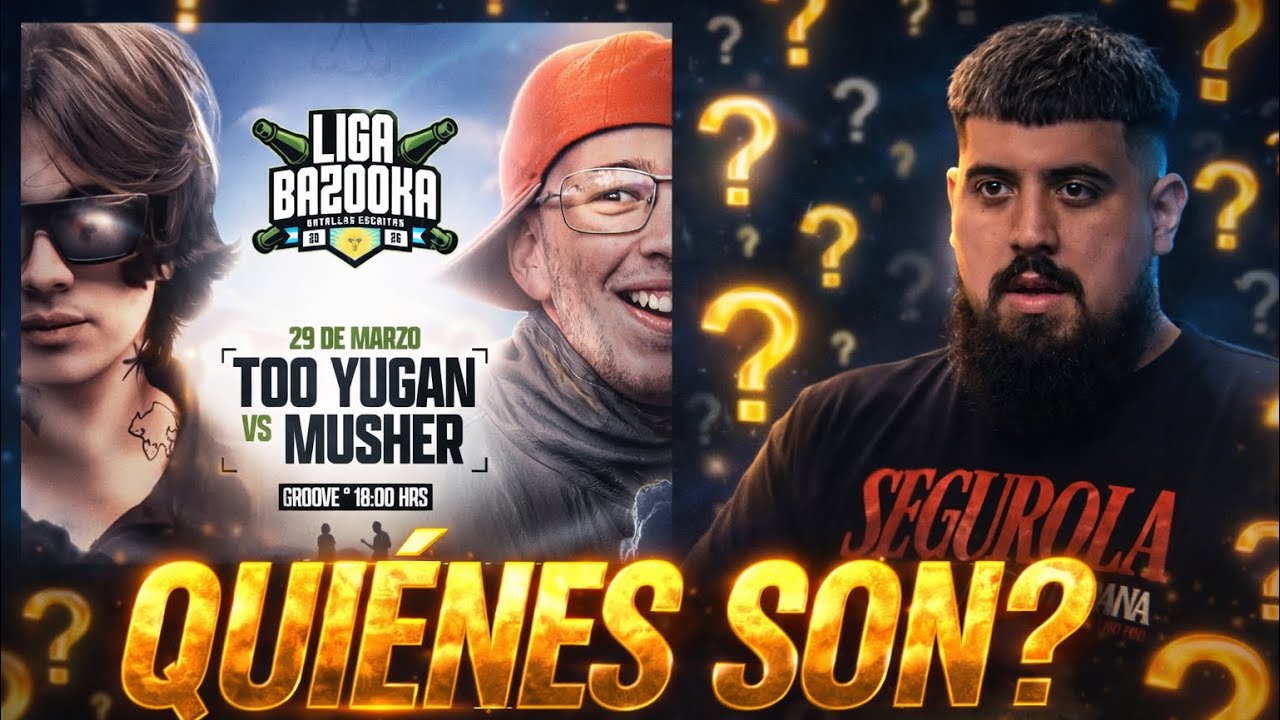 MUSHER VS TOO YUGAN | LIGA BAZOOKA: QUIENES SON? BIG SOUL REACCIONA 