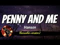 PENNY AND ME HANSON Karaoke Version 