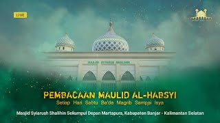 PEMBACAAN MAULID AL-HABSYI DI MASJID SYIARUS SHALIHIN PANCASILA MARTAPURA | 19-07-2025