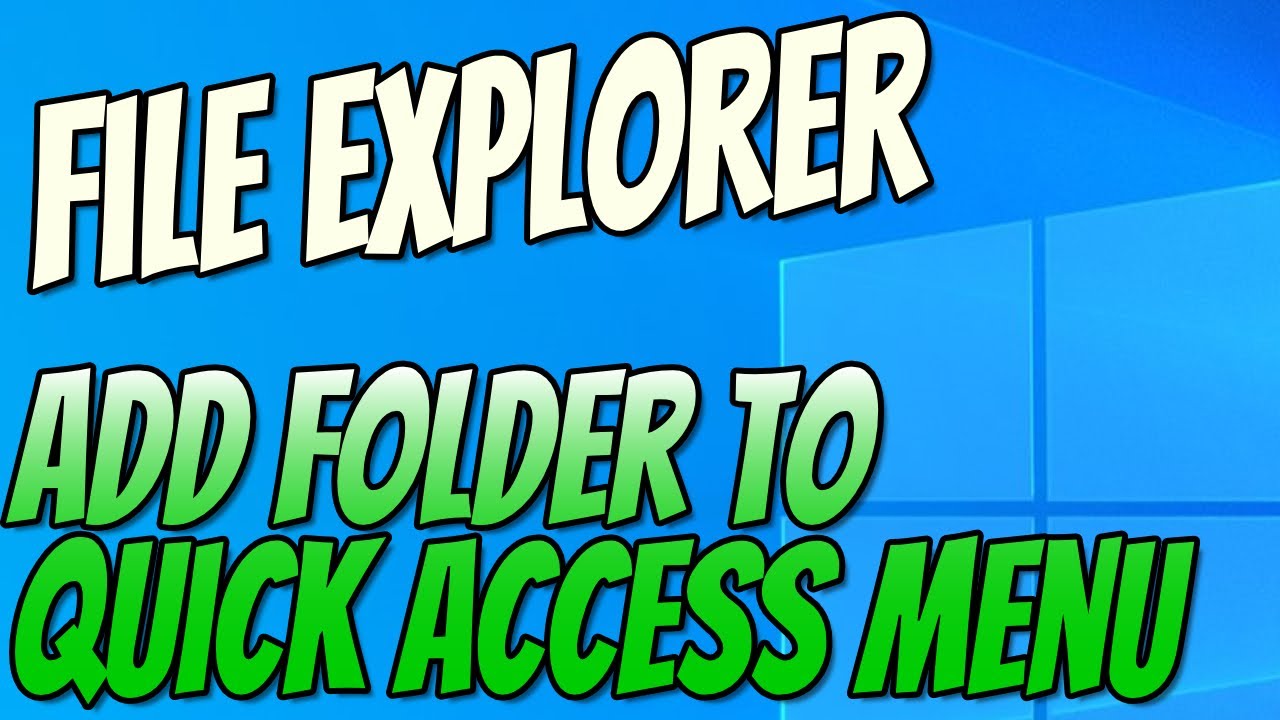 How To Add A Folder To The File Explorer Quick Access Menu In Windows 10 Tutorial