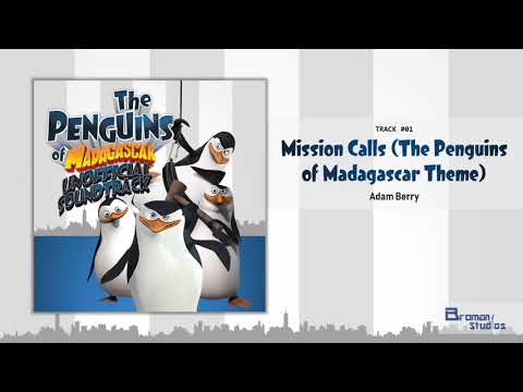 The Penguins of Madagascar: Unofficial Soundtrack - Mission Calls (The Penguins of Madagascar Theme)