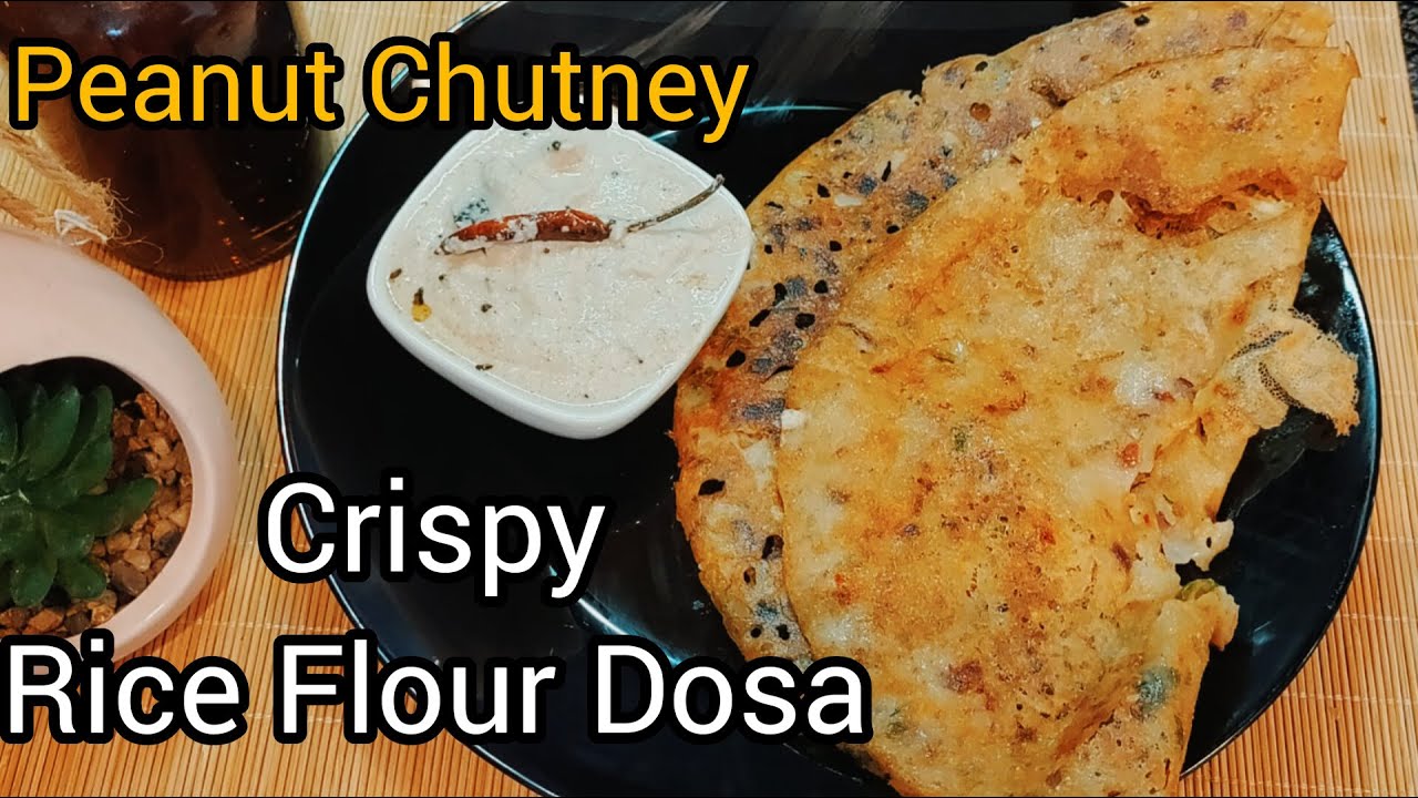 Instant & Crispy Rice Flour Dosa With Peanut Chutney चावल के आटे का