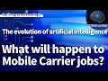 Advances in AI lead to shocking results for Mobile Carrier jobs