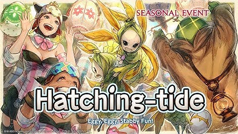 『Hatching-Tide 2023』-《FFXIV Seasonal Event》