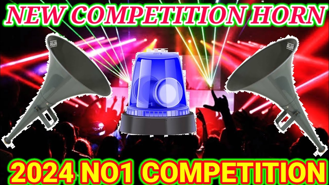 2024 New Competition horn//Horn Music Dj Competition//Dj Bcm YouTube