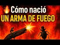 🔥 Cómo nació un arma de fuego. (Documentario)