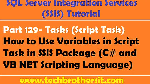 SSIS Tutorial Part 129-Use Variables in Script Task in SSIS Package (C# & VB NET Scripting Language)