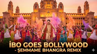 İbrahim Tatlıses Şemmame Bollywood Version Bhangra Remix
