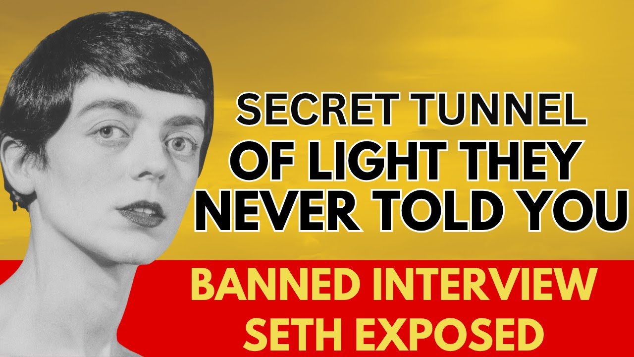 BANNED INTERVIEW: Seth Exposed the Secret Tunnel of Light They Never Told You About
