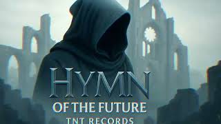 Download Lagu TNT Records - Hymn Of The Future MP3 Download Lagu TNT Records - Hymn Of The Future MP3
